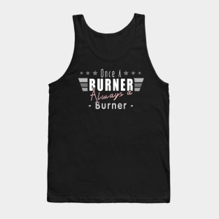 Once A Burner Always A Burner - Burning Man Inspired theme Tank Top